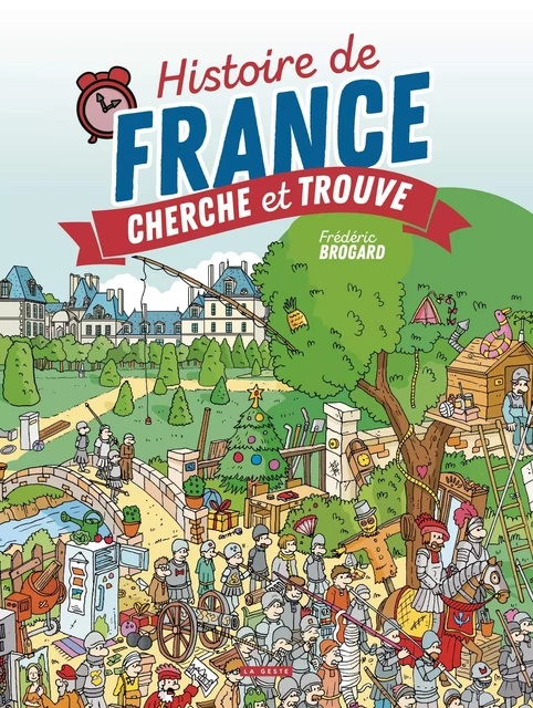 Cherche et trouve Histoire de France  - FREDERIC Brogard - MARMAILLE CIE