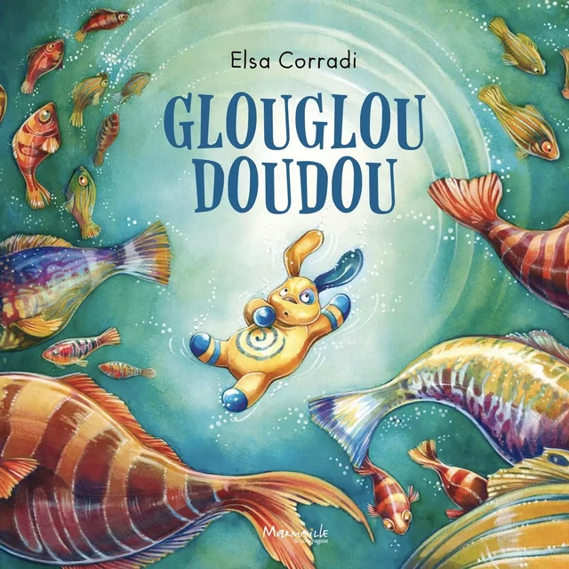 Glouglou doudou - Elsa Corradi - MARMAILLE CIE