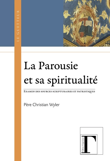 La parousie & sa spiritualité - examen des sources scripturaires et patristiques -  - GREGORIENNES