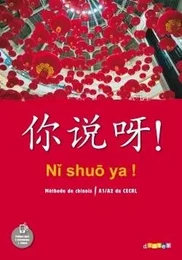 Ni shuo ya ! Chinois A1/A2 - Livre de l'élève