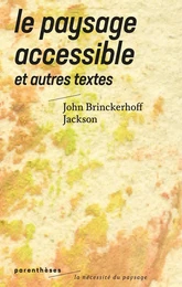 Le paysage accessible - Et autres textes