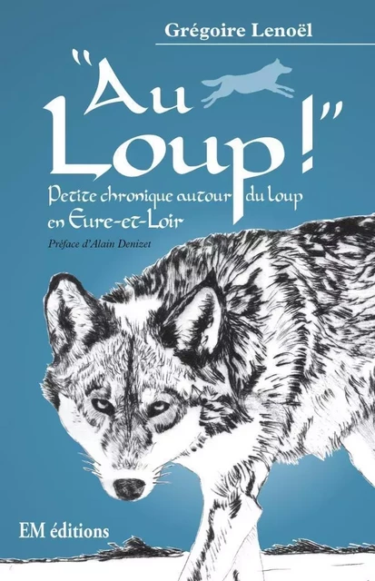 Au loup - Grégoire Lenoël, Roger Judenne, Philippe Collonge - ELLA EDITIONS