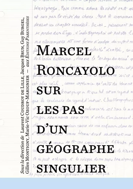 Marcel Roncayolo, sur les pas d’un géographe singulier - Jacques BRUN, Guy Burgel, Laurent COUDROY DE LILLE, Gilles MONTIGNY, Marie-Vic OZOUF-MARIGNIER - PARENTHESES