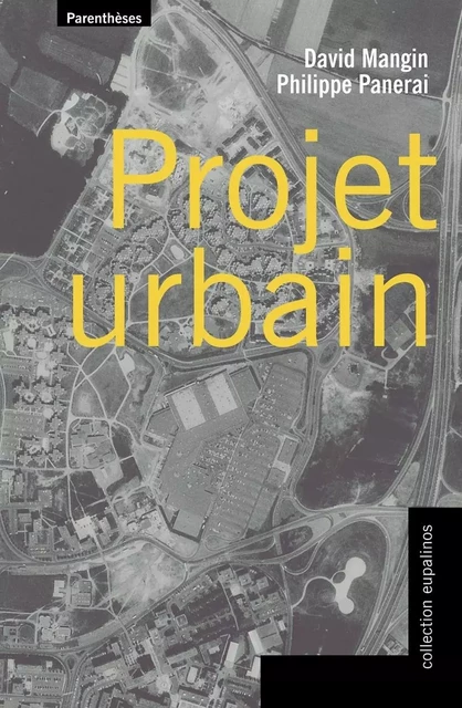 Projet urbain - David Mangin, Philippe Panerai - PARENTHESES