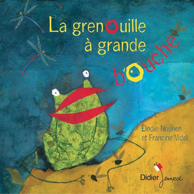 La grenouille à grande bouche - Francine Vidal - DIDIER JEUNESSE