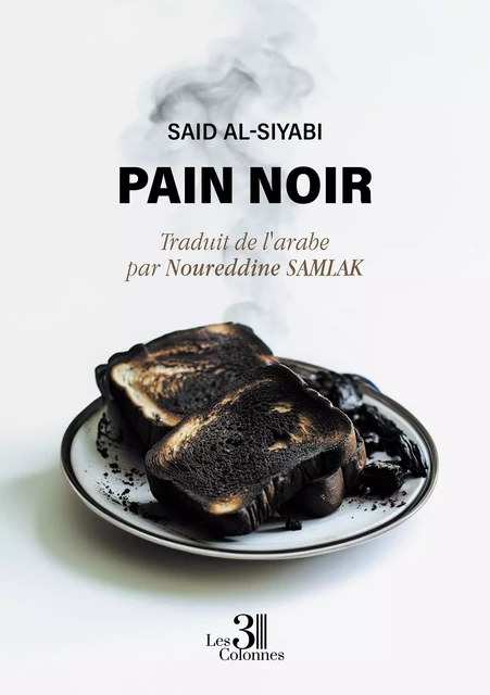 Pain noir - Said AL-SIYABI - TROIS COLONNES