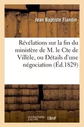 Révélations sur la fin du ministère de M. le Cte de Villèle, ou Détails d'une négociation