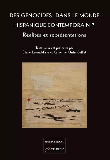 Des génocides dans le monde hispanique contemporain ? - Lavaud E., Orsini C. - ORBIS TERTIUS