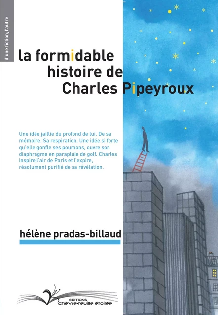 La Formidable Histoire de Charles Pipeyroux - HELENE PRADAS - CHEVRE FEUILLE