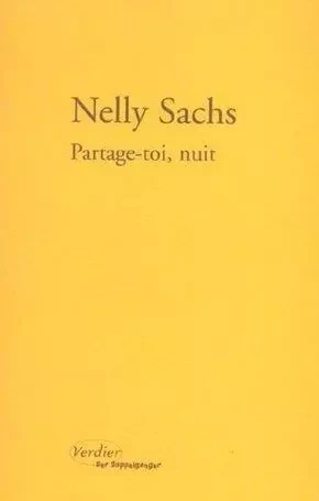 Partage-toi, nuit - Nelly Sachs - VERDIER