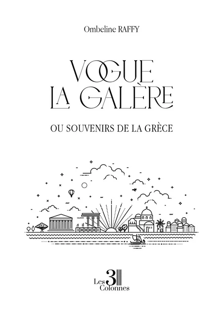 Vogue la galère - Ombeline RAFFY - TROIS COLONNES