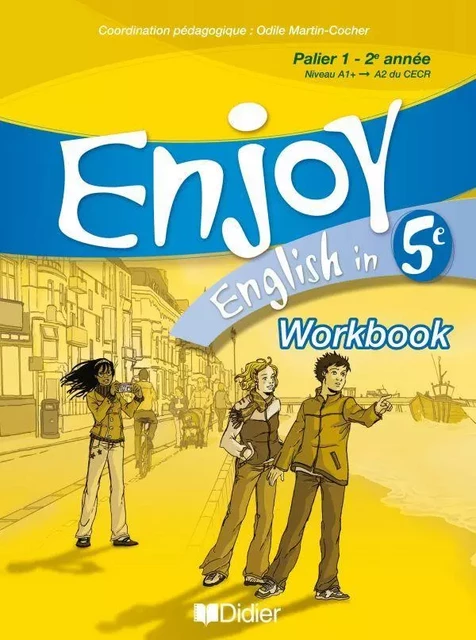 Enjoy English 5e - Workbook - version papier - Elodie Vialleton, Michèle Meyer, Catherine Marcangeli, Sophie Plays, Nadine Alfaïa, Anne Grzesiak-Lycett - DIDIER