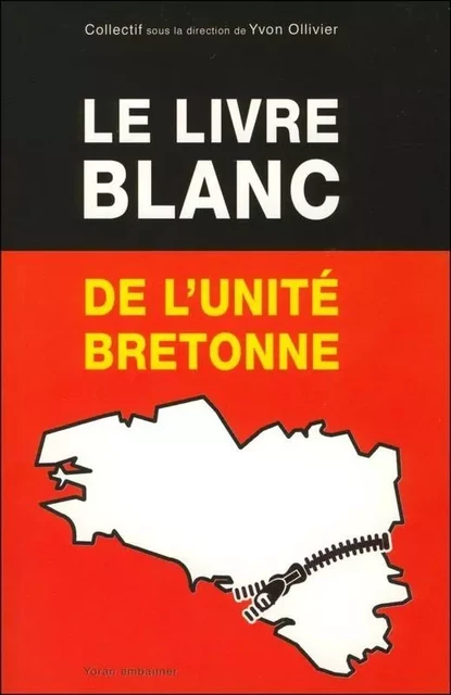 Le livre blanc de l'unité bretonne -  - YORAN EMBANNER