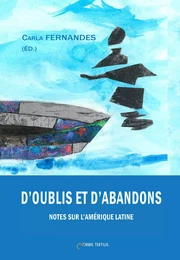 D'oublis et d'abandons. Notes sur l'Amérique latine