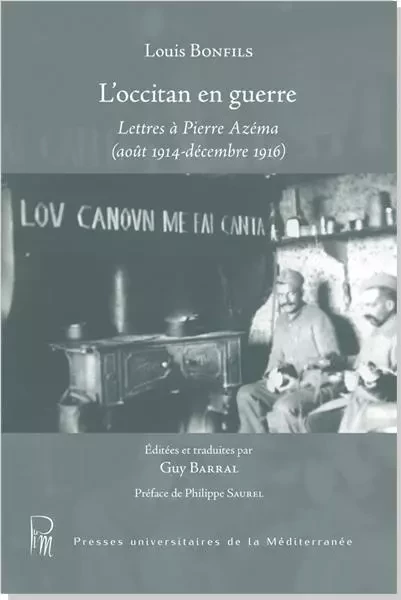 L'occitan en guerre - Lettres à Pierre Azéma (août 1914-décembre 1916) - Barral Guy - UNIV P VALERY