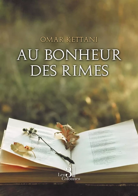 Au bonheur des rimes - Omar KETTANI - TROIS COLONNES