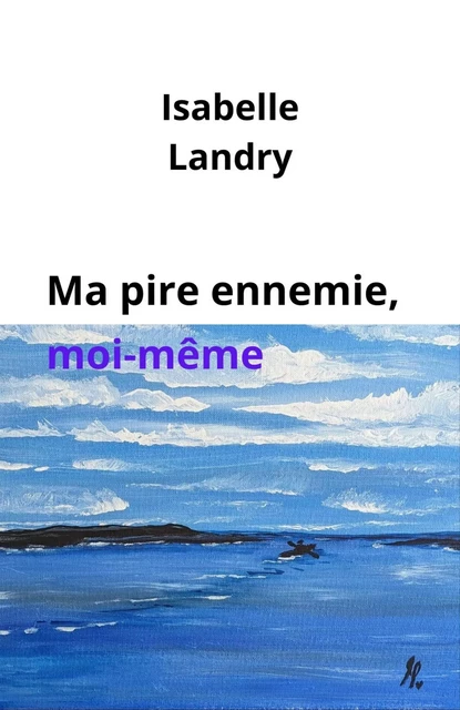 Ma pire ennemie, moi-même - Isabelle Landry - LIBRINOVA