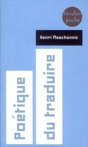 Poétique du traduire - Henri Meschonnic - VERDIER