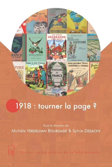 1918 : Tourner la page ? - Michèle Verdelhan Bourgade, Sylvie DESACHY - UNIV P VALERY