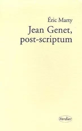 Jean Genet, post-scriptum - Éric Marty - VERDIER