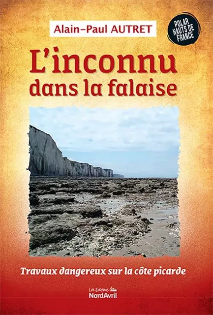 L'inconnu dans la falaise - Alain-Paul Autret - NORD AVRIL