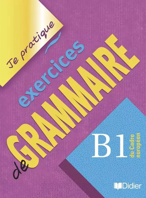 Exercices de grammaire niveau B1-Je pratique - Livre - Christian Beaulieu - DIDIER