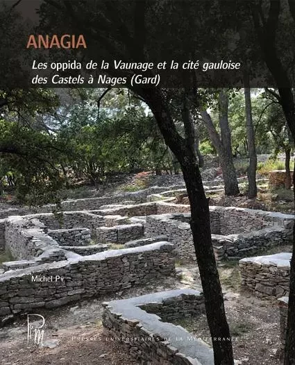 Anagia - Les oppida de la Vaunage et la cité gauloise des Castels à Nages (Gard) - Py Michel - UNIV P VALERY