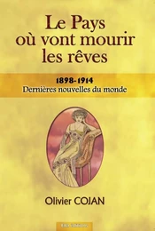 Le Pays où vont Mourir les Rêves, DERNIERES NOUVELLES DU MONDE