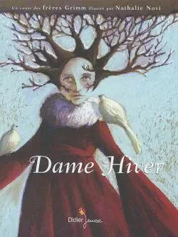 Dame Hiver - Jacob Grimm - DIDIER JEUNESSE