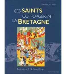 CES SAINT QUI FORGERENT LA BRETAGNE