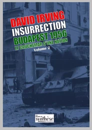 Insurrection Budapest 1956 Tome 2