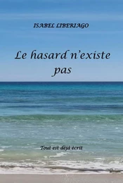 Le hasard n'existe pas tout est déjà écrit