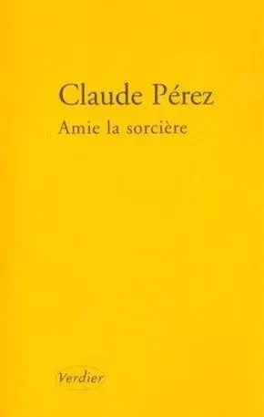 Amie la sorcière - Claude Pérez - VERDIER