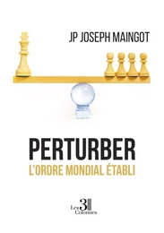 Perturber l'ordre mondial établi