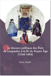 Le discours politique des Etats de Languedoc à la fin du Moyen Age (1346-1484)