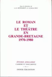 Le Roman et le théâtre en Grande-Bretagne (1970-1980)