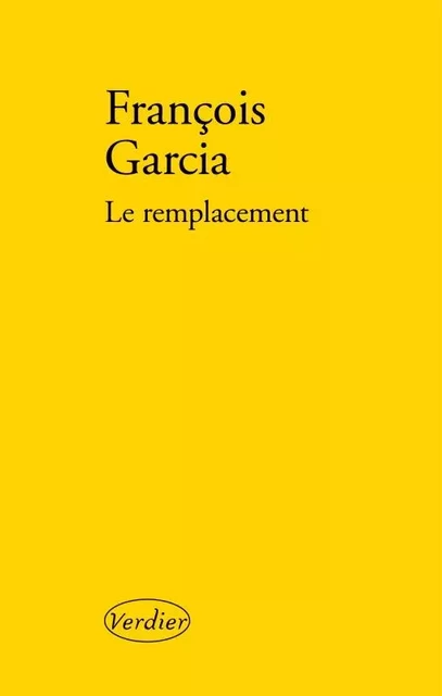 Le remplacement - François Garcia - VERDIER