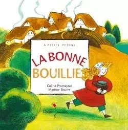 La Bonne Bouillie - Coline Promeyrat - DIDIER JEUNESSE