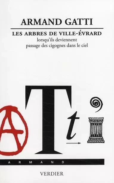 Les arbres de ville-Évrard lorsqu'ils deviennent passage des cigognes dans le ciel - Armand Gatti - VERDIER