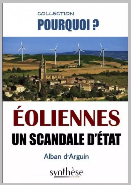 Éoliennes, un scandale d’État - Alban d’Arguin - SYNTHESE NATION