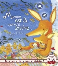 Tu me lis une histoire? - Maman est là quoi qu'il arrive - Debi Gliori - GAUTIER LANGU.