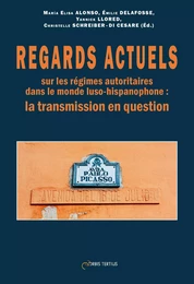 Regards actuels sur les régimes autoritaires dans le monde luso-hispanophone