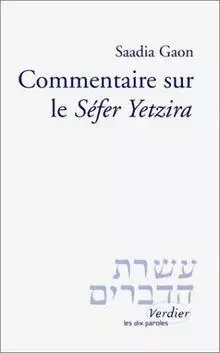 Commentaire sur le Séfer Yetzira - Saadia Gaon - VERDIER