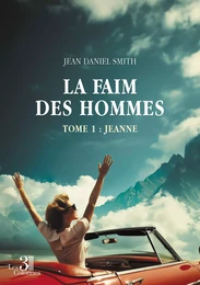 La faim des hommes - Tome 1 : Jeanne