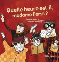 Quelle heure est-il madame Persil ? - poche