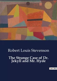 The Strange Case of Dr. Jekyll and Mr. Hyde