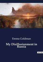 My Disillusionment in Russia