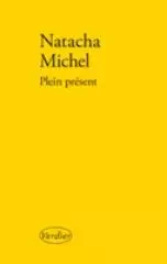 Plein présent - Natacha Michel - VERDIER