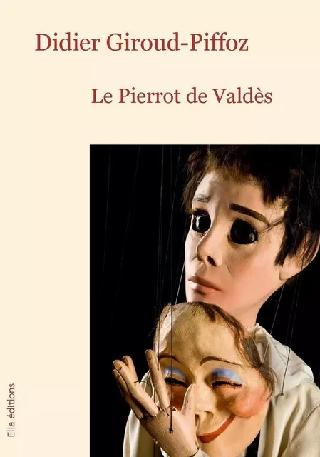 Le Pierrot de Valdès - Didier Giroud-Piffoz - ELLA EDITIONS