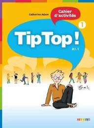 Tip Top ! 1 - Cahier d'activités